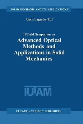 IUTAM Symposium on Advanced Optical Methods and Applications in Solid Mechanics - 