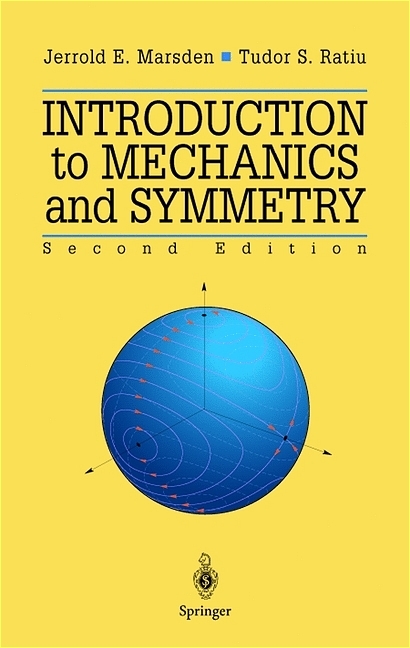 Introduction to Mechanics and Symmetry -  Jerrold E. Marsden,  Tudor S. Ratiu