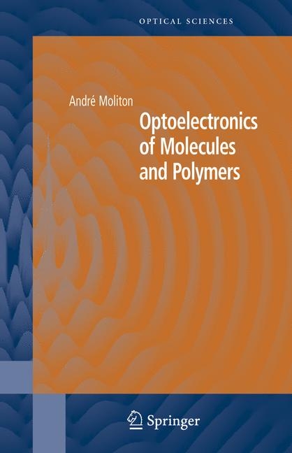 Optoelectronics of Molecules and Polymers -  Andre Moliton