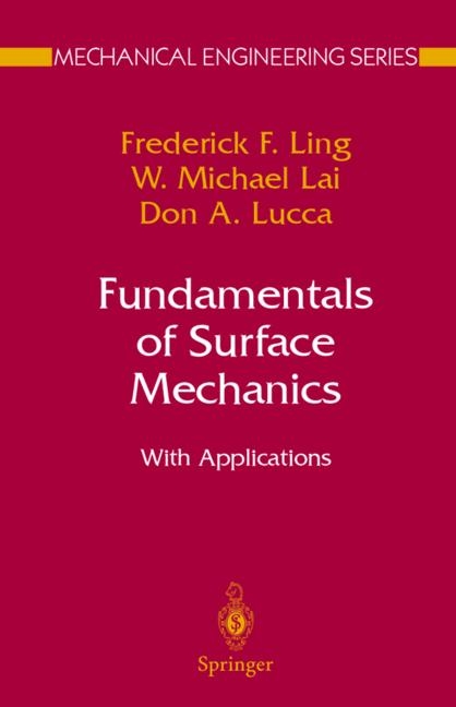 Fundamentals of Surface Mechanics -  W. Michael Lai,  Frederick F. Ling,  Don A. Lucca