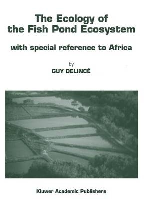 Ecology of the Fish Pond Ecosystem -  Guy Delince