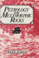 Petrology of the Metamorphic Rocks -  R. Mason