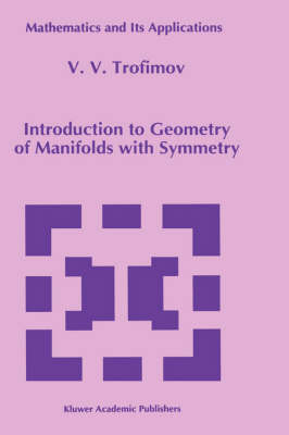 Introduction to Geometry of Manifolds with Symmetry -  V.V. Trofimov