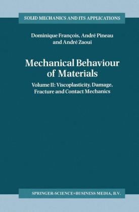 Mechanical Behaviour of Materials -  Dominique Francois,  Andre Pineau,  Andre Zaoui