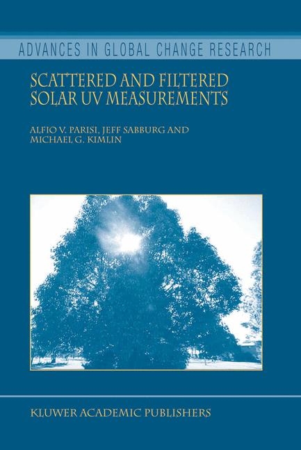 Scattered and Filtered Solar UV Measurements -  Michael G. Kimlin,  Alfio V. Parisi,  Jeff Sabburg