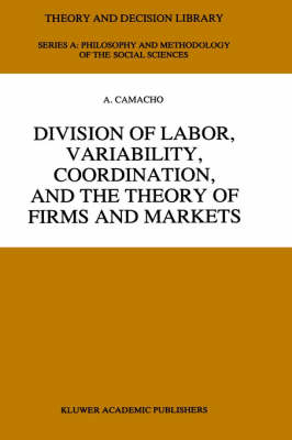 Division of Labor, Variability, Coordination, and the Theory of Firms and Markets -  A. Camacho