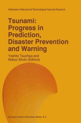 Tsunami: Progress in Prediction, Disaster Prevention and Warning - 