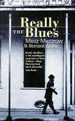 Really the Blues - Mezz Mezzrow, Bernard Wolfe