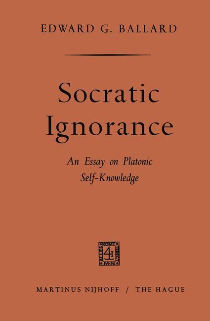 Socratic ignorance -  Edward G. Ballard