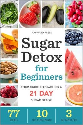 Sugar Detox for Beginners -  Hayward Press