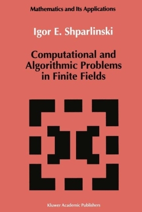 Computational and Algorithmic Problems in Finite Fields -  Igor Shparlinski