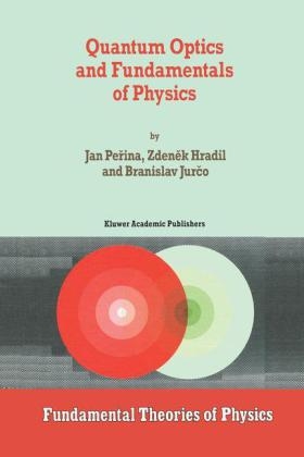 Quantum Optics and Fundamentals of Physics -  Z. Hradil,  B. Jurco,  Jan Perina