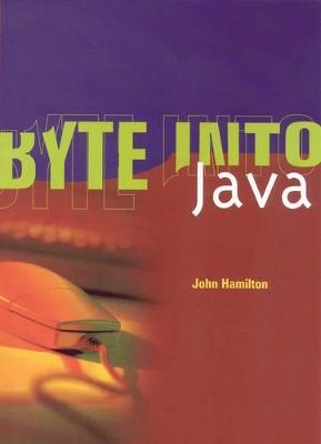 Byte into Java - John Hamilton