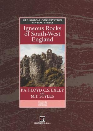 Igneous Rocks of South-West England -  C.S. Exley,  P.A. Floyd,  M.T. Styles