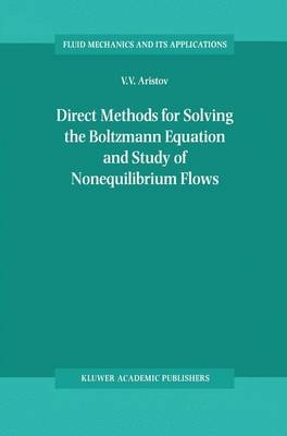 Direct Methods for Solving the Boltzmann Equation and Study of Nonequilibrium Flows -  V.V. Aristov