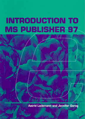 Introduction to Ms Publisher 97 - Astrid Lademann,  et al