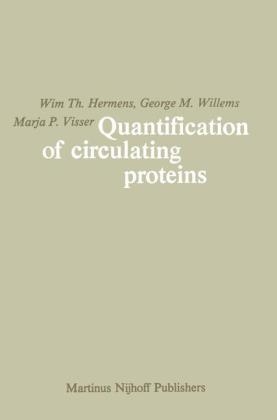 Quantification of Circulating Proteins -  Wim Th. Hermens,  Marja P. Visser,  George M. Willems