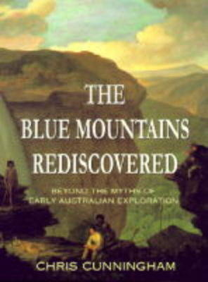 Blue Mountains Rediscovered - Chris Cunningham