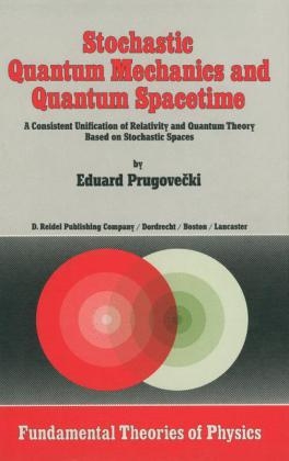 Stochastic Quantum Mechanics and Quantum Spacetime -  Margaret Prugovecki