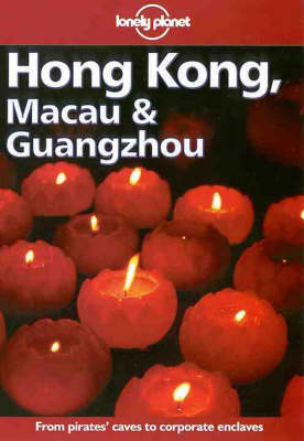 Hong Kong, Macau and Guangzhou - Carol Clewlow