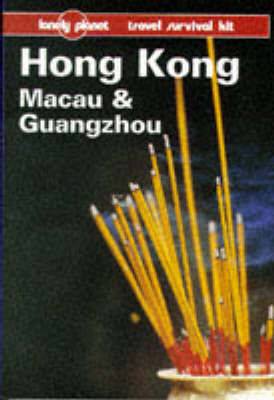 Hong Kong, Macau and Guangzhou - Carol Clewlow