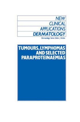 Tumours, Lymphomas and Selected Paraproteinaemias - 