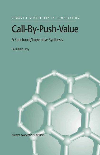 Call-By-Push-Value -  P.B. Levy