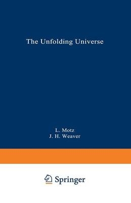 Unfolding Universe -  Lloyd Motz,  Jefferson Hane Weaver