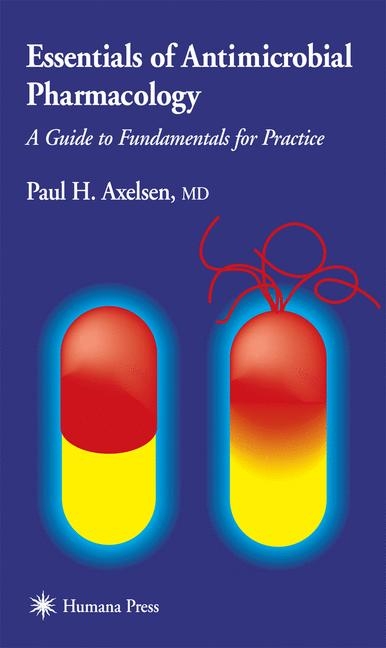 Essentials of Antimicrobial Pharmacology -  Paul H. Axelsen