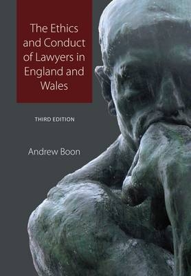 Ethics and Conduct of Lawyers in England and Wales -  Andrew Boon