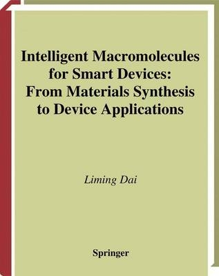 Intelligent Macromolecules for Smart Devices -  Liming Dai