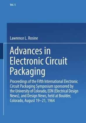 Advances in Electronic Circuit Packaging -  Lawrence L. Rosine