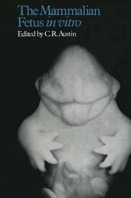 Mammalian Fetus in vitro -  C. R. Austin