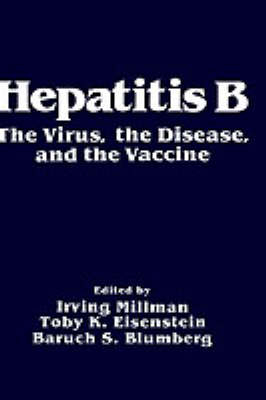 Hepatitis B -  Baruch S. Blumberg,  Toby K. Eisenstein,  Irving Millman