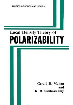 Local Density Theory of Polarizability -  Gerald D. Mahan,  K.R. Subbaswamy