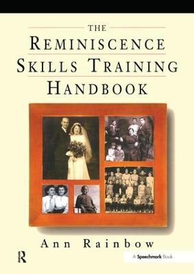 The Reminiscence Skills Training Handbook - Ann Rainbow