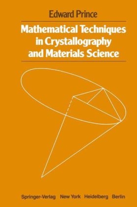 Mathematical Techniques in Crystallography and Materials Science -  E. Prince