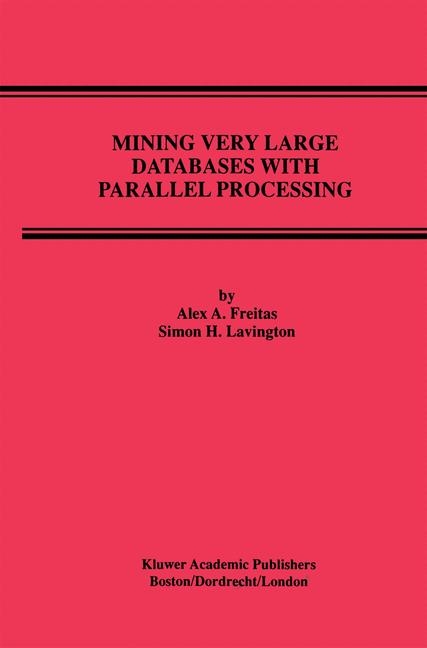 Mining Very Large Databases with Parallel Processing -  Alex A. Freitas,  Simon H. Lavington