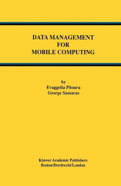 Data Management for Mobile Computing -  Evaggelia Pitoura,  George Samaras