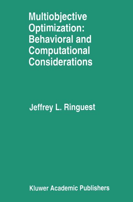 Multiobjective Optimization: Behavioral and Computational Considerations -  Jeffrey L. Ringuest