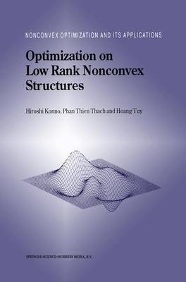 Optimization on Low Rank Nonconvex Structures -  Hiroshi Konno,  Phan Thien Thach,  Hoang Tuy