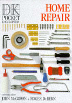 DK Pocket Encyclopedia:  09 Home Repair - John McGowan, Roger Du Bern