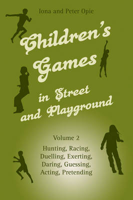 Children's Games in Street and Playground - Iona Opie, Peter Opie