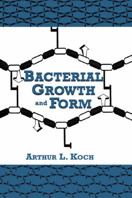 Bacterial Growth and Form -  A.L. Koch