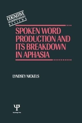 Spoken Word Production and Its Breakdown In Aphasia - Lyndsey Nickels