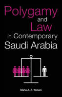 Polygamy and Law in Contemporary Saudi Arabia - Maha A.Z. Yamani