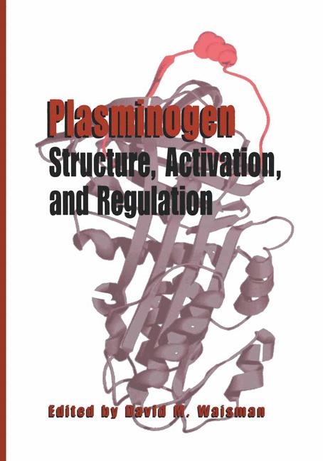 Plasminogen: Structure, Activation, and Regulation - 