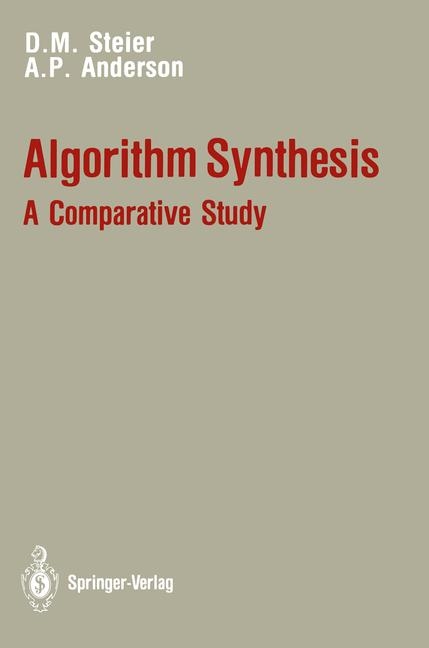 Algorithm Synthesis: A Comparative Study -  A. Penny Anderson,  David M. Steier