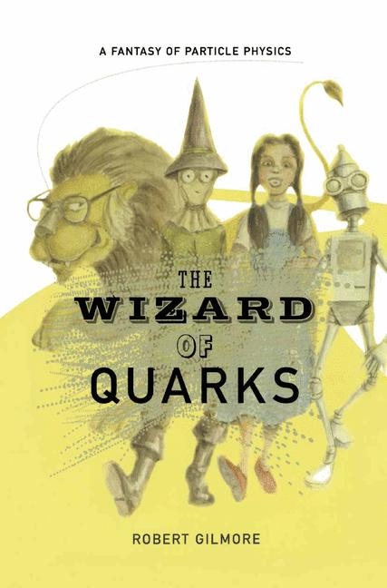 Wizard of Quarks -  Robert Gilmore