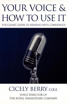 Your Voice and How to Use it - Cicely Berry